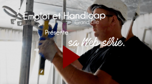 web serie Emploi et handicap grand lille